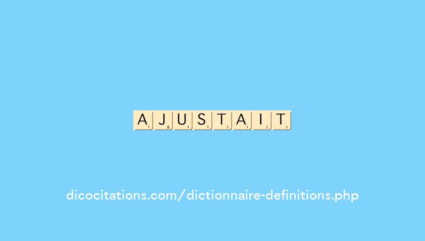 ajustait ajustait