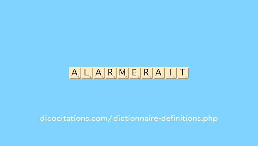 alarmerait alarmerait