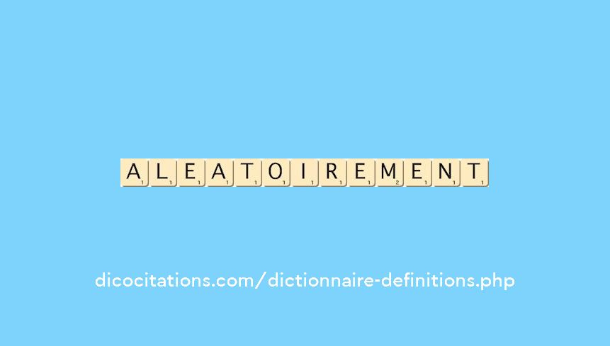 aleatoirement aleatoirement