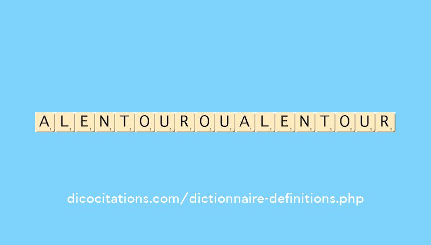 alentour-ou-a-l-entour