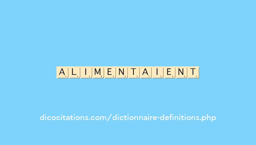 alimentaient alimentaient