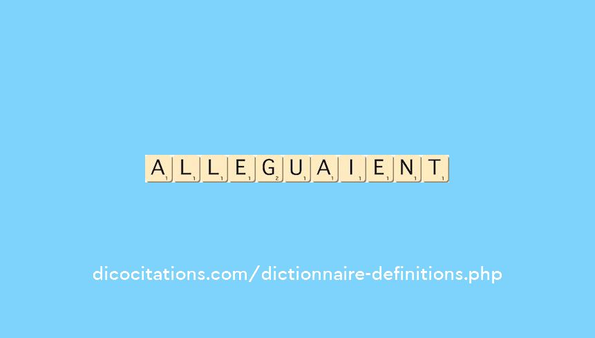 alleguaient alleguaient