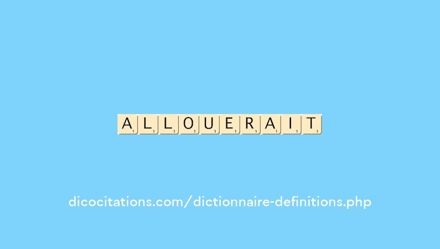 allouerait allouerait