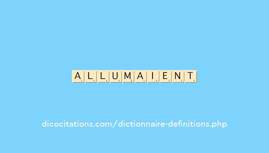 allumaient allumaient