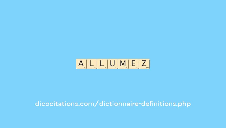 allumez allumez