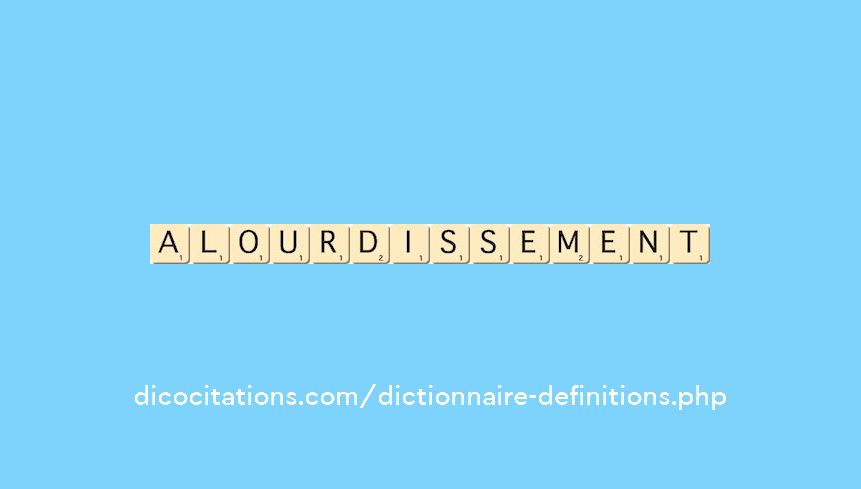 alourdissement