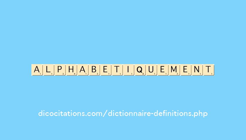 alphabetiquement alphabetiquement