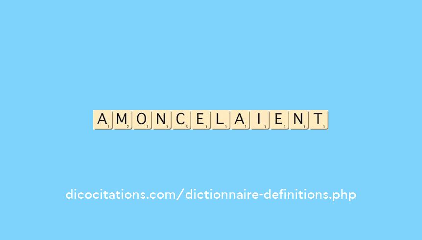 amoncelaient amoncelaient