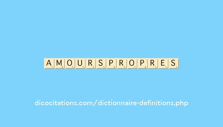 amours-propres amours-propres