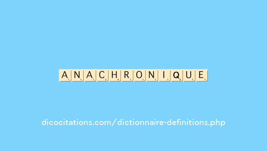 anachronique anachronique