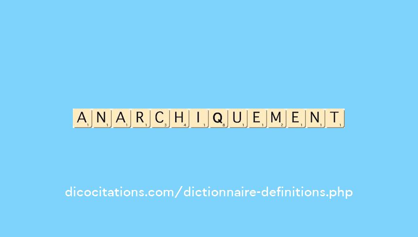 anarchiquement anarchiquement
