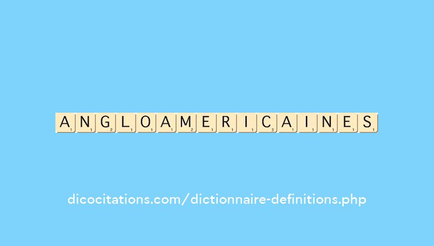 anglo-americaines