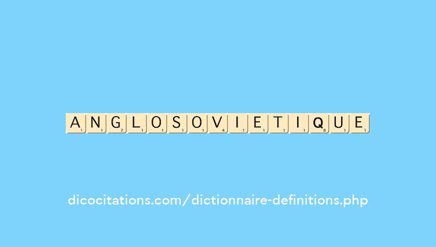 anglo-sovietique anglo-sovietique