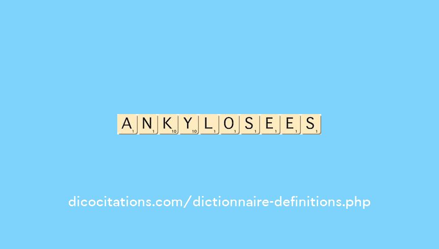 ankylosees ankylosees