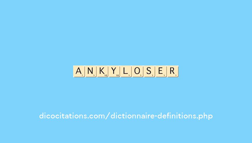 ankyloser ankyloser