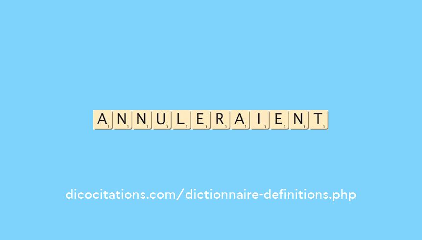 annuleraient annuleraient