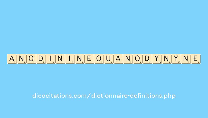 anodin--ine-ou-anodyn--yne