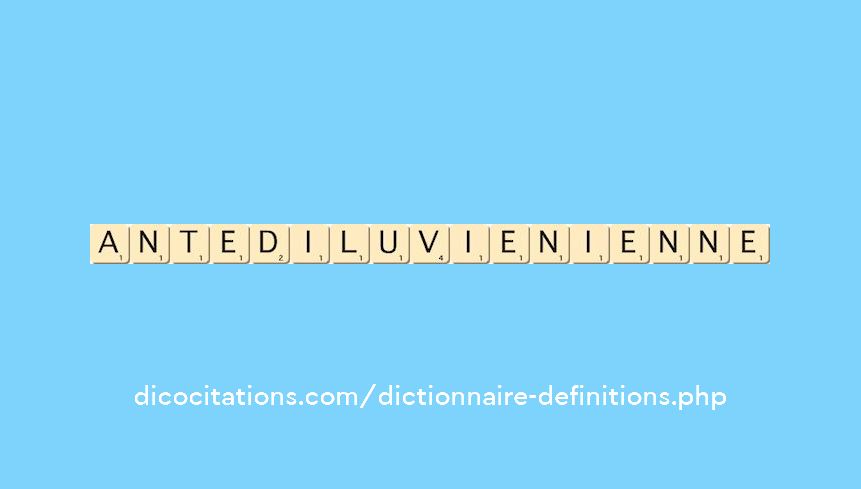 antediluvien--ienne