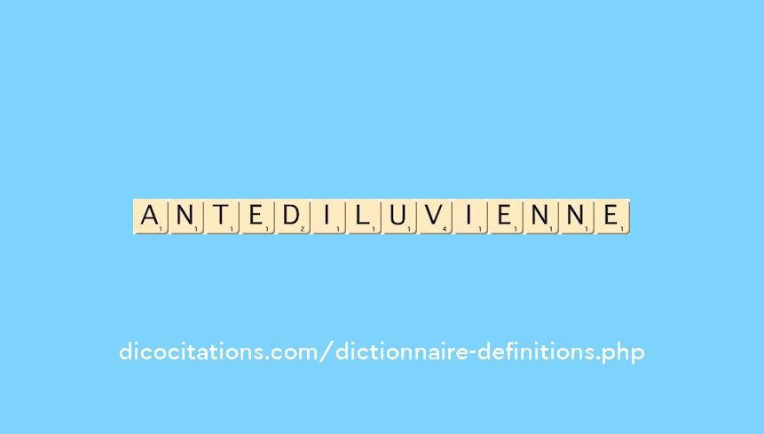 antediluvienne antediluvienne