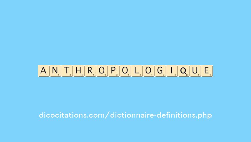 anthropologique anthropologique