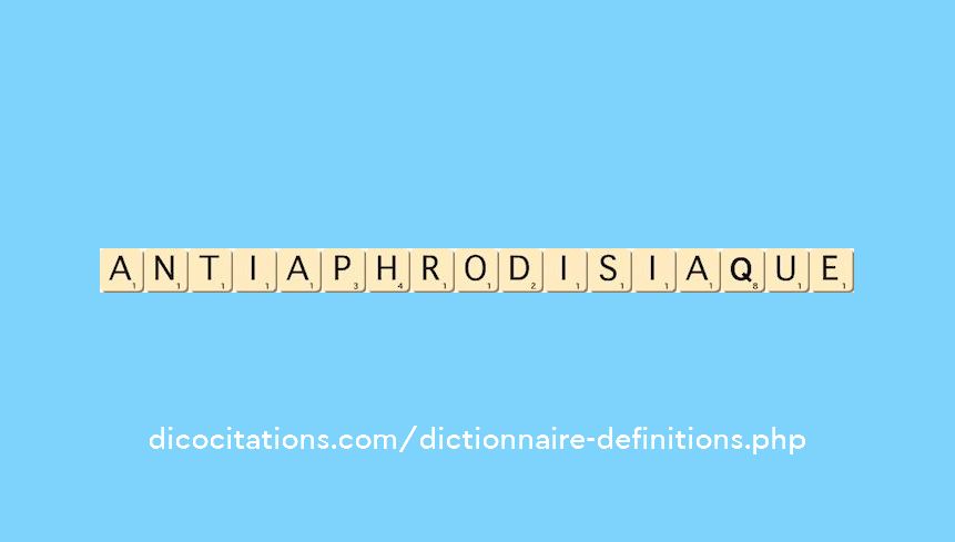 anti-aphrodisiaque anti-aphrodisiaque