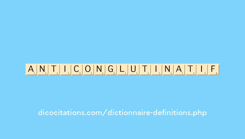 anti-conglutinatif anti-conglutinatif