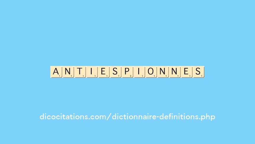 anti-espionnes anti-espionnes