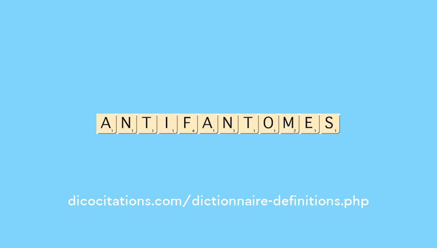 anti-fantomes anti-fantomes