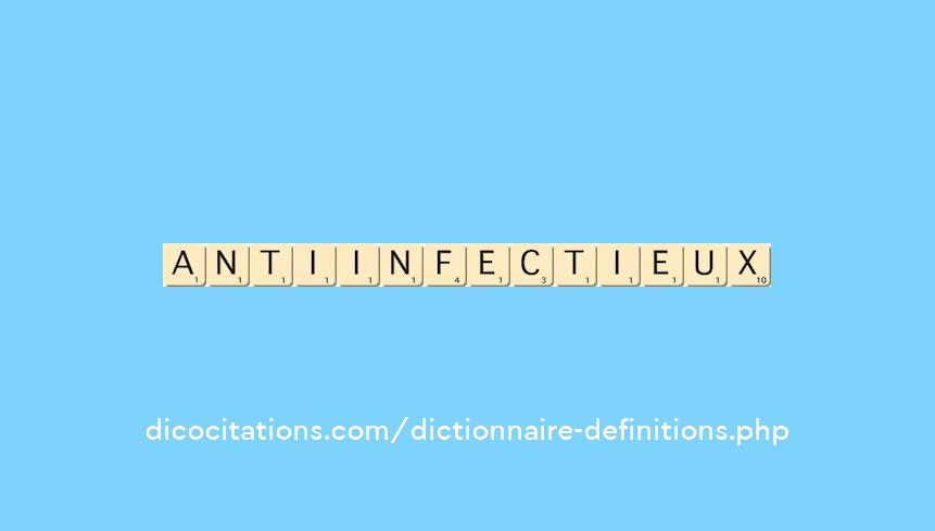 anti-infectieux anti-infectieux