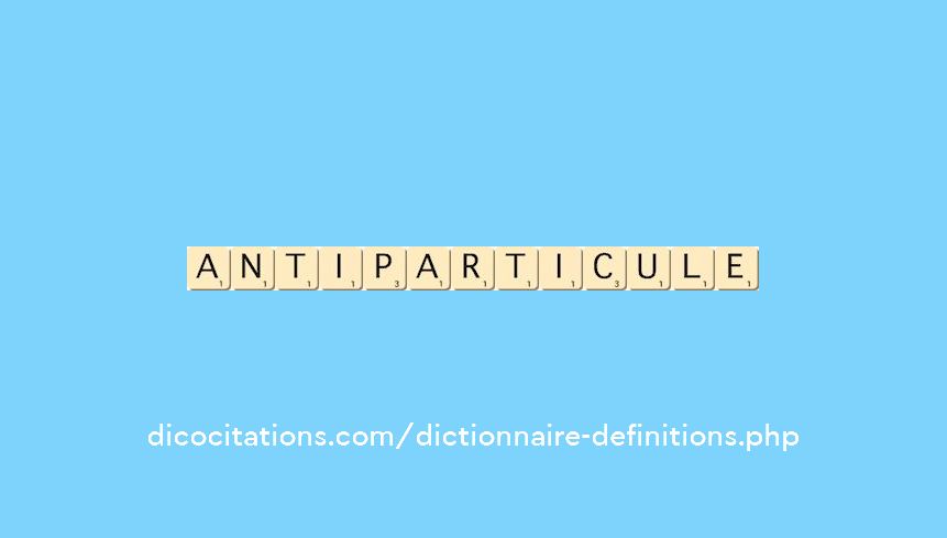 anti-particule anti-particule
