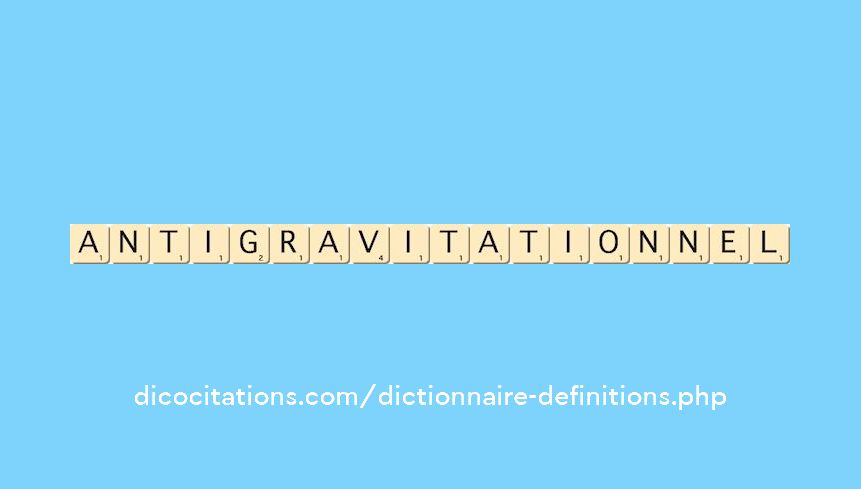 antigravitationnel antigravitationnel