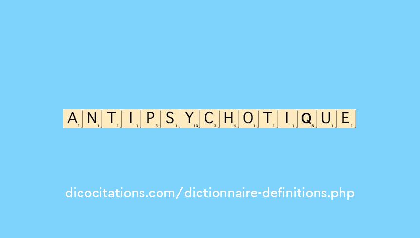 antipsychotique antipsychotique