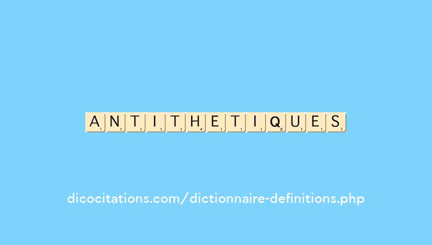 antithetiques antithetiques