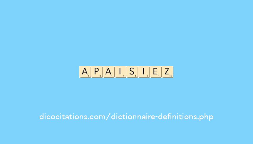 apaisiez apaisiez