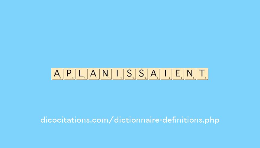 aplanissaient aplanissaient