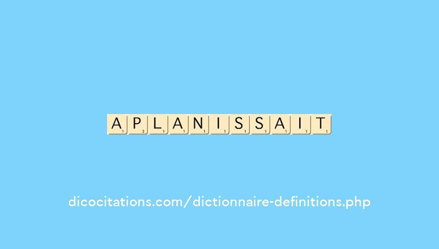 aplanissait aplanissait