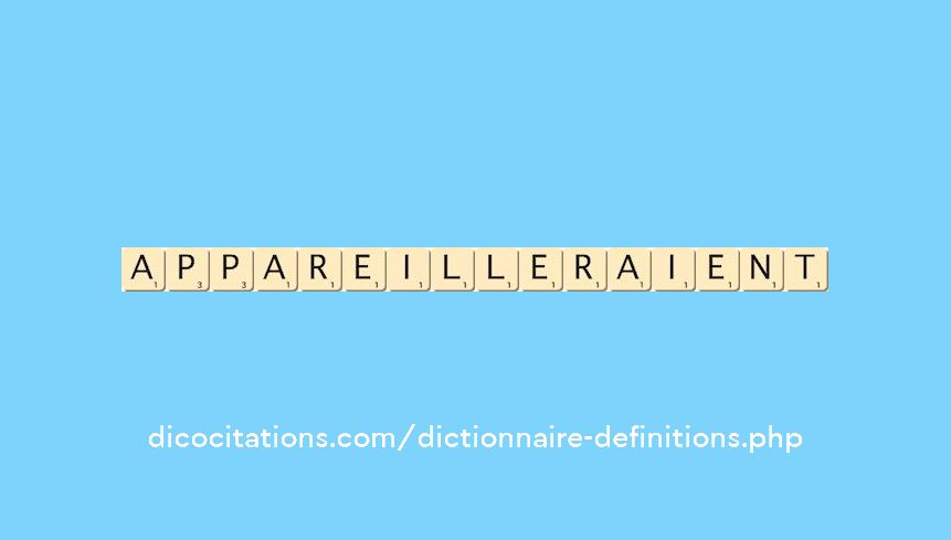 appareilleraient appareilleraient