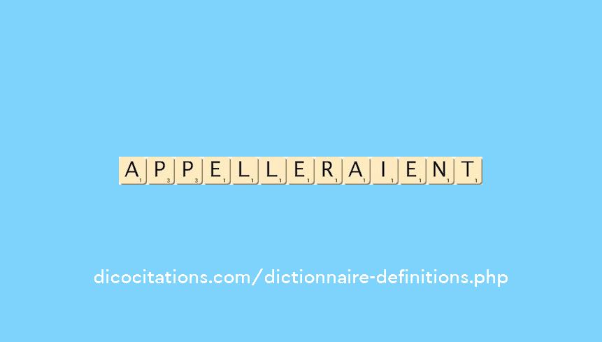 appelleraient appelleraient