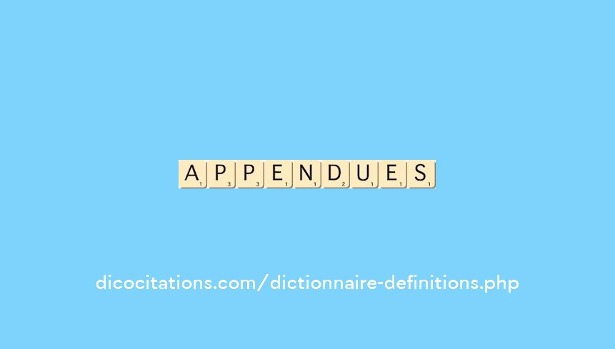 appendues appendues