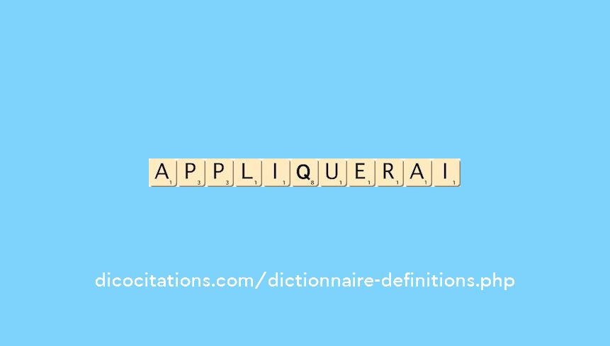 appliquerai appliquerai