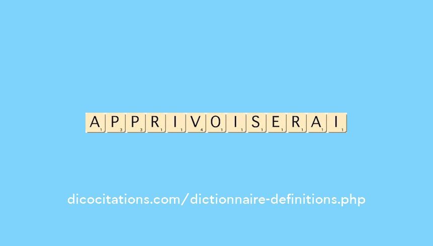 apprivoiserai apprivoiserai