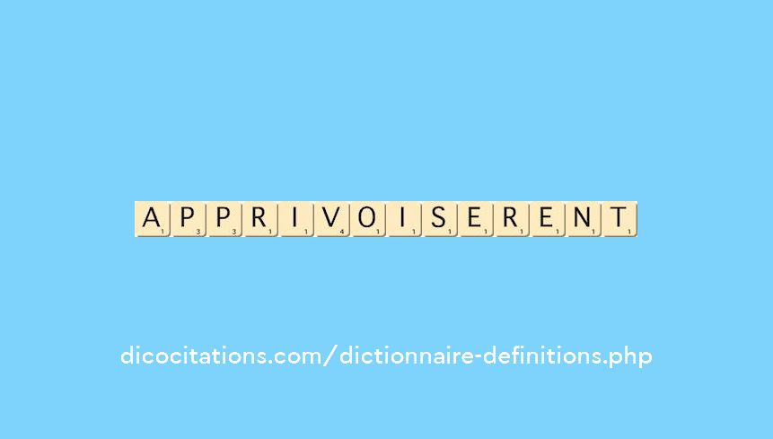 apprivoiserent apprivoiserent