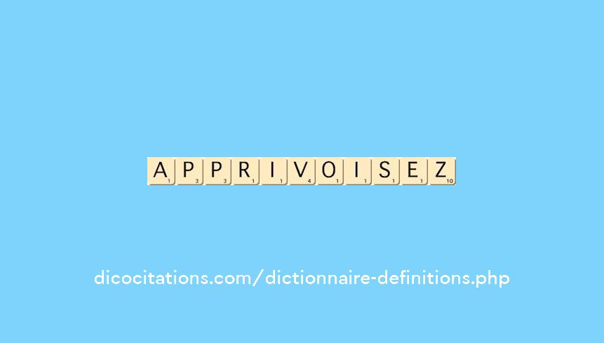 apprivoisez apprivoisez