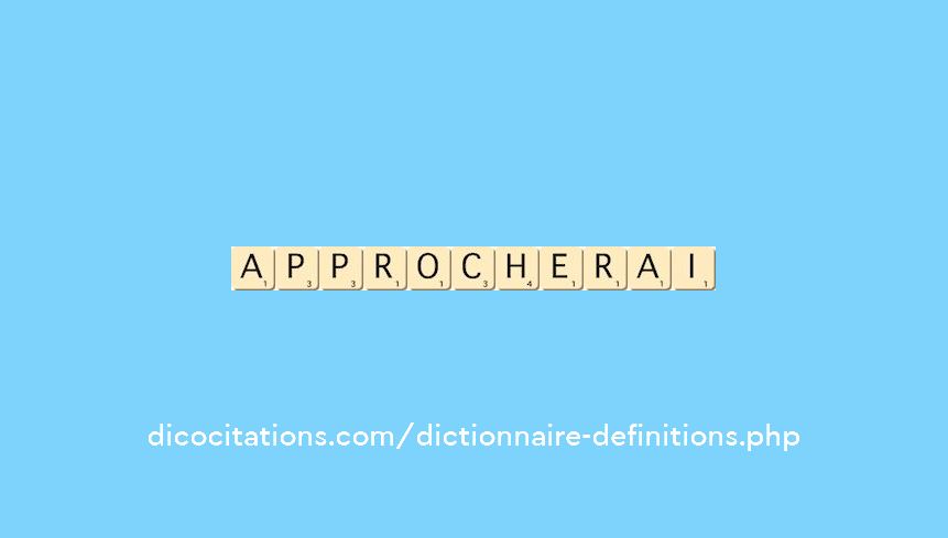 approcherai approcherai