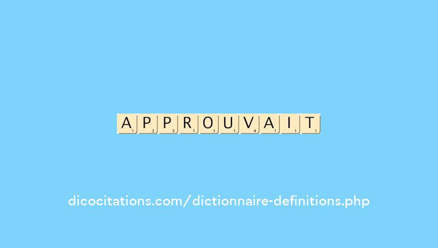 approuvait approuvait