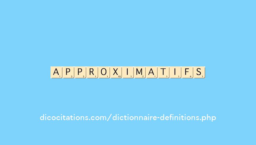 approximatifs approximatifs
