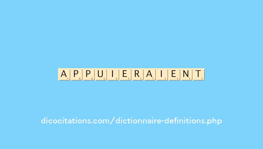 appuieraient appuieraient