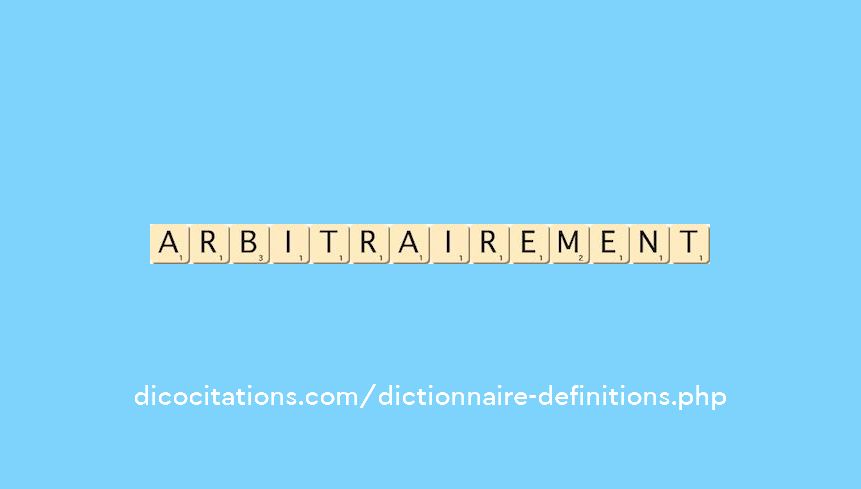 arbitrairement arbitrairement
