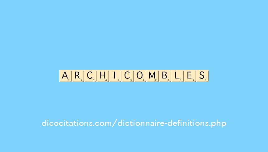 archicombles archicombles