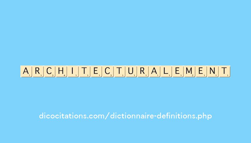 architecturalement architecturalement